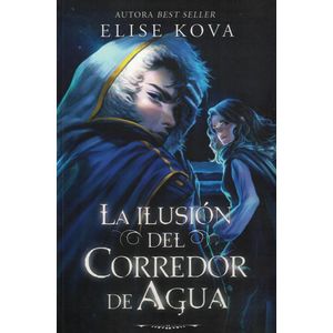 ILUSION DEL CORREDOR DE AGUA, LA - Kova, Elise