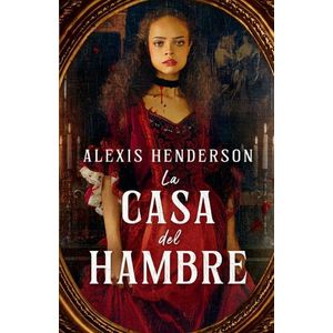CASA DEL HAMBRE, LA 	 - Henderson, Alexis