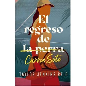 REGRESO DE CARRIE SOTO, EL - JENKINS REID, TAYLOR