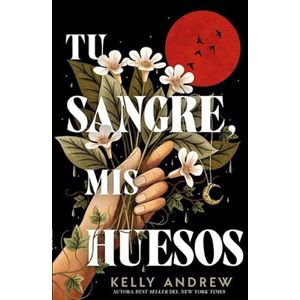 TU SANGRE MIS HUESOS - ANDREW, KELLY