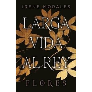 LARGA VIDA DEL REY 2 - FLORES - MORALES, IRENE