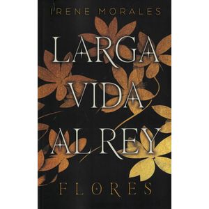 LARGA VIDA AL REY - Morales, Irene