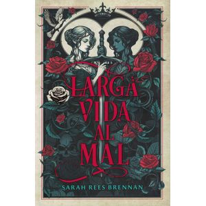 LARGA VIDA AL MAL - Rees Brennan, Sarah