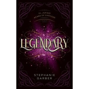LEGENDARY - GARBER, STEPHANIE