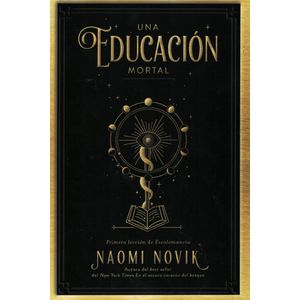 UNA EDUCACION MORTAL - NOVIK, NAOMI