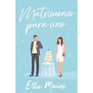 MATRIMONIO PARA UNO - MAISE, ELLA