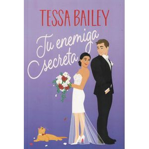 TU ENEMIGA SECRETA - BAILEY, TESSA