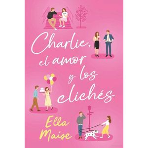 CHARLIE EL AMOR Y LOS CLICHES - MAISE, ELLA