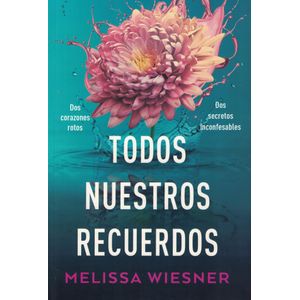 TODOS NUESTROS RECUERDOS - Wiesner, Melissa