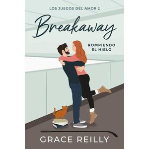 BREAKAWAY ROMPIENDO EL HIELO - REILLY, GRACE