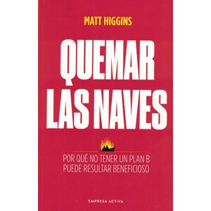 QUEMAR LAS NAVES - Higgins, Matt