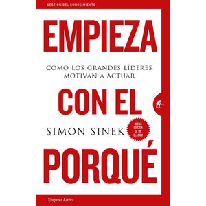 EMPIEZA CON EL POR QUE - SINEK, SIMON