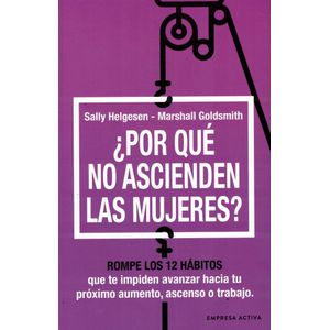POR QUE NO ASCIENDEN LAS MUJERES? - Helgesen, Sally