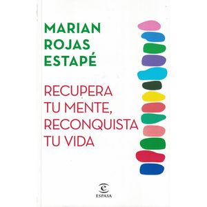 RECUPERA TU MENTE RECONQUISTA TU VIDA - Rojas Estape, Marian