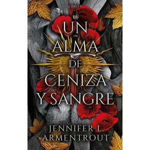 UN ALMA DE CENIZA Y SANGRE - ARMENTROUT, JENNIFER L.