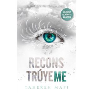 RECONSTRUYEME SAGA DESTROZAME LIBRO 5 - Mafi, Tahereh