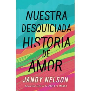 NUESTRA DESQUICIADA HISTORIA DE AMOR - Nelson, Jandy