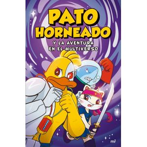PATO HORNEADO Y LA AVENTURA EN EL MULTIVERSO - MARTI, ANDRES