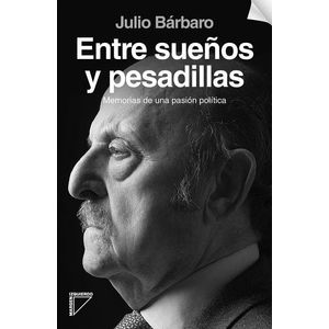 ENTRE SUEÑOS Y PESADILLAS - Barbaro, Julio