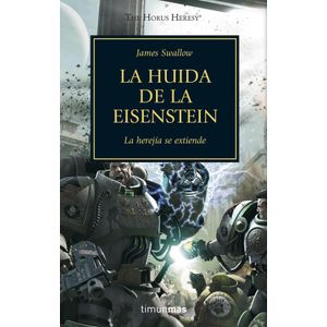 HUIDA DE LA EISENSTEIN, LA THE HORUS HERESY IV WARHAMMER 40.000 - Swallow, James