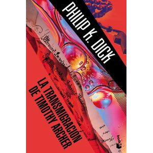 TRANSMIGRACION DE TIMOTHY ARCHER, LA - Dick, Philip K.