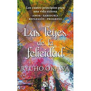 LEYES DE LA FELICIDAD, LAS - Okawa, Ryuho
