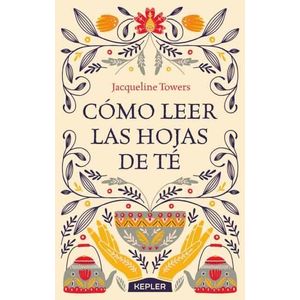 COMO LEER LAS HOJAS DE TE - TOWERS, JACQUELINE