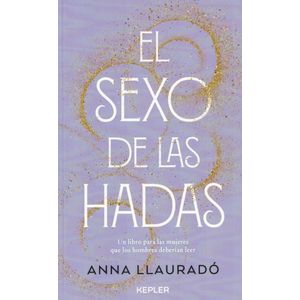 SEXO DE LAS HADAS, EL - Llaurado, Anna