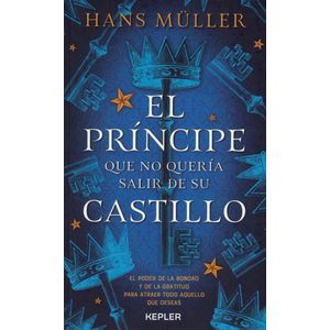 PRINCIPE QUE NO QUERIA SALIR DE SU CASTILLO, EL - MULLER, HANS