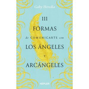 111 FORMAS DE COMUNICARTE CON LOS ANGELES Y ARCANGELES - Heredia, Gaby