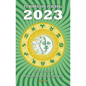 TU HOROSCOPO PERSONAL 2023 - Polansky, Joseph