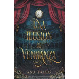 UNA ILUSION DE VENGANZA - Trigo, Ana