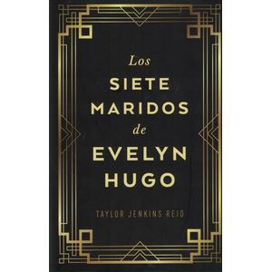 SIETE MARIDOS DE EVELYN HUGO, LOS - Jenkins Reid, Taylor
