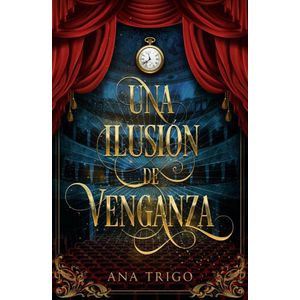 UNA ILUSION DE VENGANZA - TRIGO, ANA