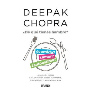 DE QUE TIENES HAMBRE? - CHOPRA, DEEPAK