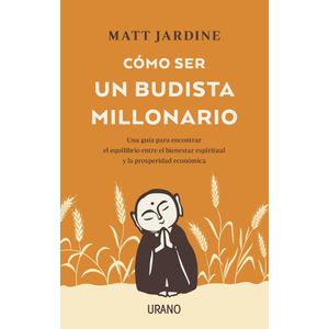 COMO SER UN BUDISTA MILLONARIO - Jardine, Matt