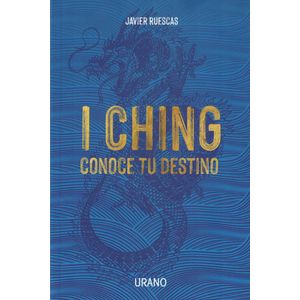 I CHING CONOCE TU DESTINO - Ruescas, Javier