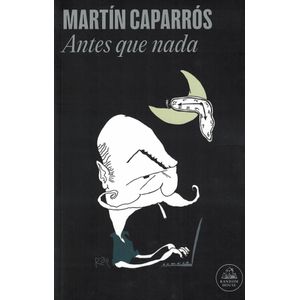 ANTES QUE NADA - Caparros, Martin