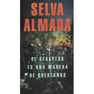 DESAPEGO ES UNA MANERA DE QUERERNOS, EL - Almada, Selva