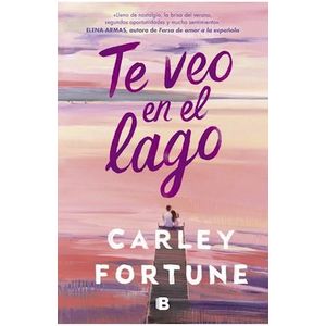 TE VEO EN EL LAGO - FORTUNE, CARLEY