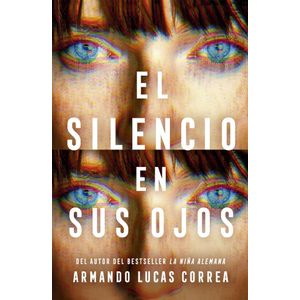 SILENCIO EN SUS OJOS, EL - CORREA, ARMANDO LUCAS