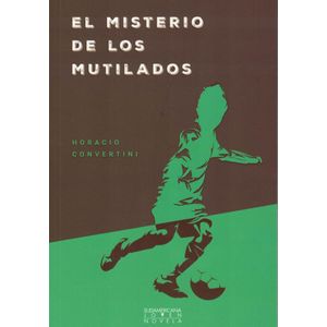 MISTERIO DE LOS MUTILADOS, EL - Convertini, Horacio