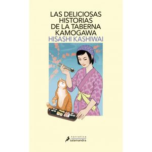 DELICIOSAS HISTORIAS DE LA TABERNA KAMOGAWA, LAS - KASHIWAI, HISASHI