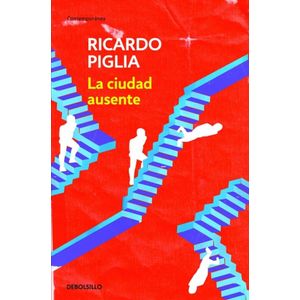CIUDAD AUSENTE, LA - Piglia, Ricardo