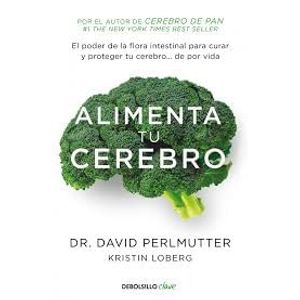 ALIMENTA TU CEREBRO - Perlmutter, David