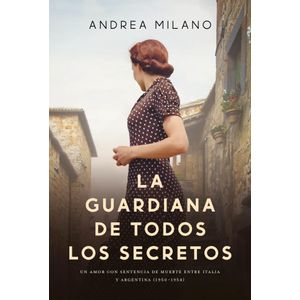 GUARDIANA DE TODOS LOS SECRETOS, LA - MILANO, ANDREA