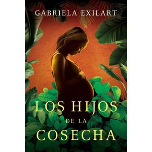 HIJOS DE LA COSECHA, LOS - EXILART, GABRIELA