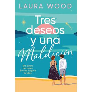 TRES DESEOS Y UNA MALDICION - WOOD, LAURA
