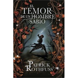TEMOR DE UN HOMBRE SABIO, EL - ROTHFUSS, PATRICK