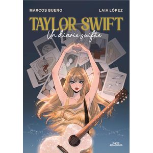 TAYLOR SWIFT UN DIARIO SWIFTIE - BUENO, MARCOS